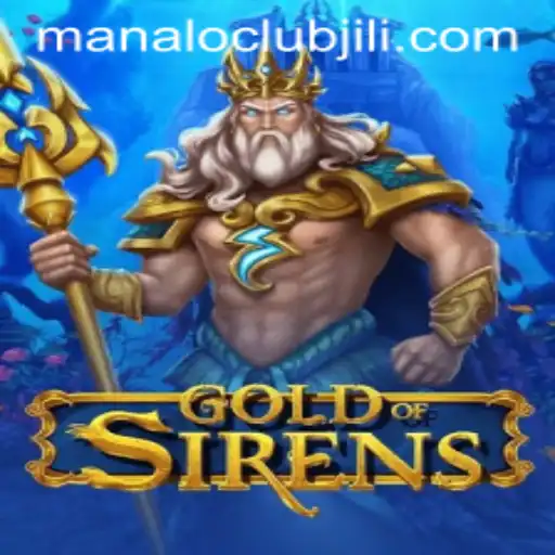 Unveiling GoldofSirens: The Enchanting World of ManaloClub's Latest Adventure